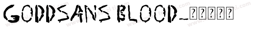 Goddsans blood字体转换